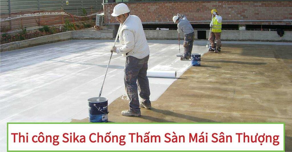 Quy trình chuẩn chống thấm sân thượng, mái nhà biệt thự mà gia chủ cần nắm